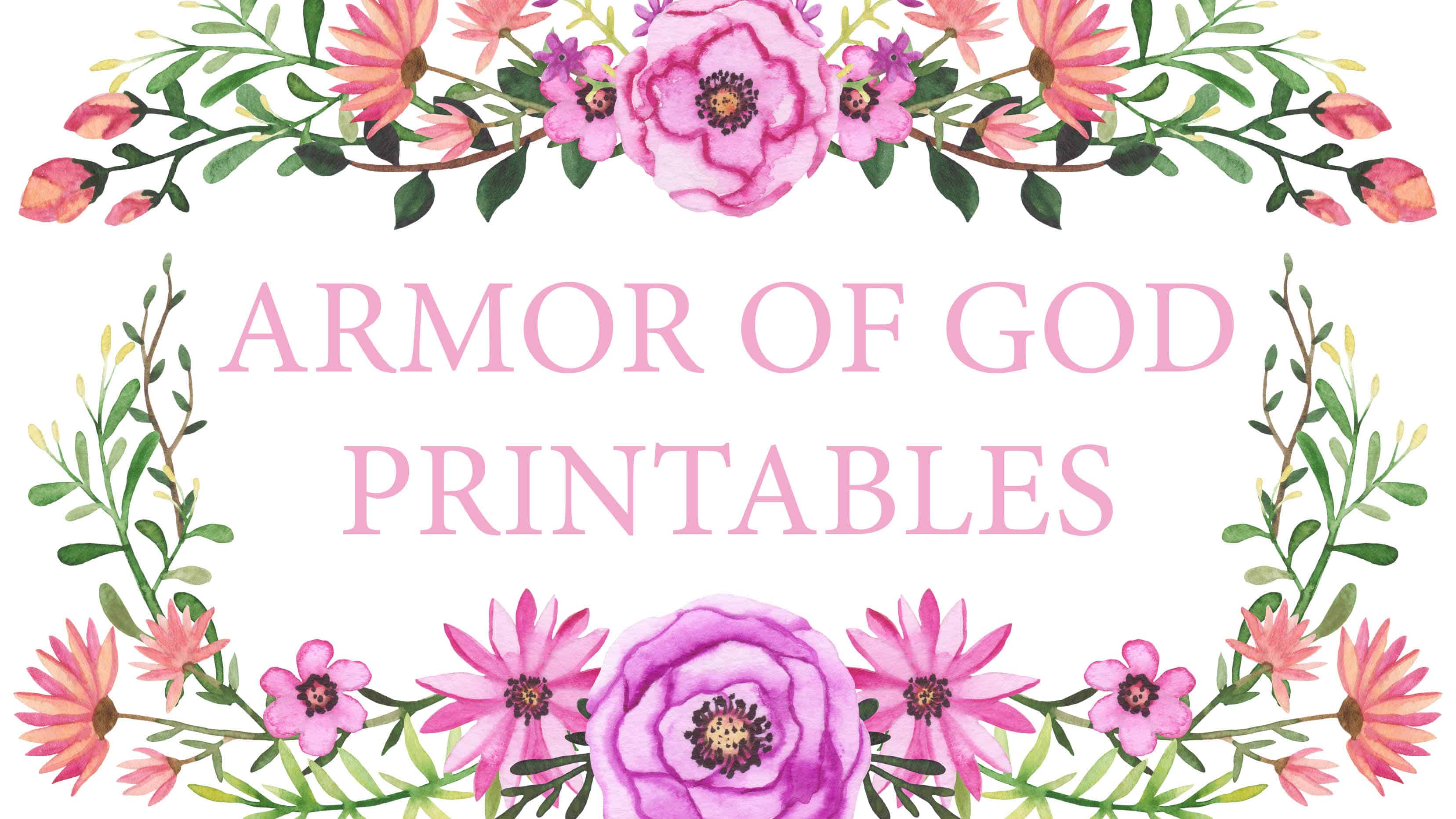 7 FREE Armor of God Printables