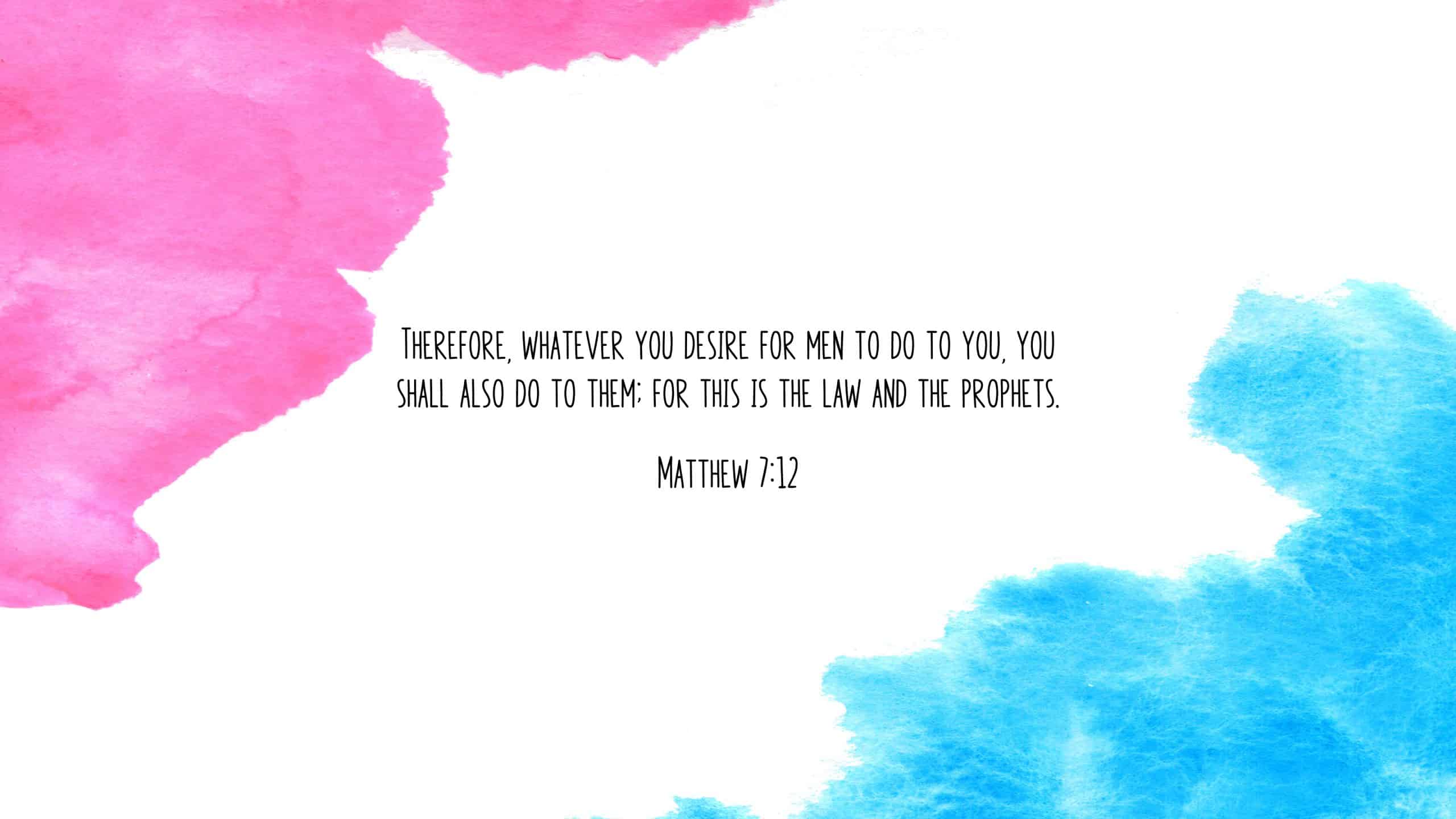 Matthew 7:12 – FREE Desktop Wallpaper